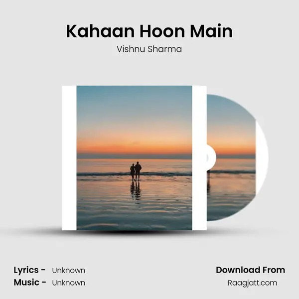 Kahaan Hoon Main mp3 song