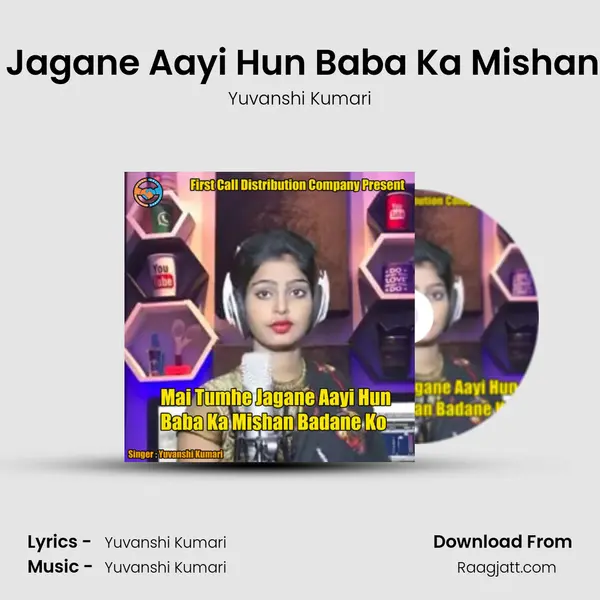 Mai Tumhe Jagane Aayi Hun Baba Ka Mishan Badane Ko mp3 song