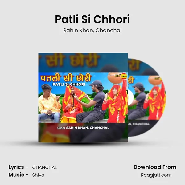 Patli Si Chhori - Sahin Khan mp3 song