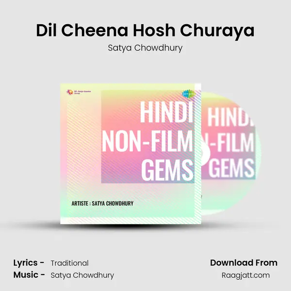 Dil Cheena Hosh Churaya - Satya Chowdhury album cover 