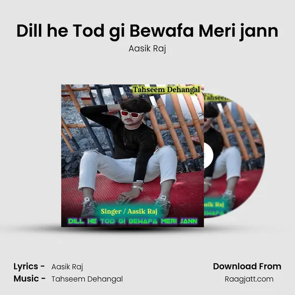 Dill he Tod gi Bewafa Meri jann mp3 song