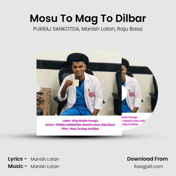 Mosu To Mag To Dilbar - PUKRAJ SANKOTDA album cover 