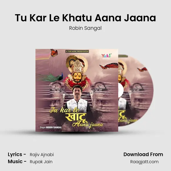 Tu Kar Le Khatu Aana Jaana mp3 song