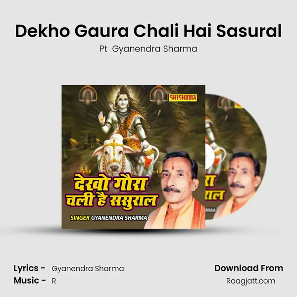 Dekho Gaura Chali Hai Sasural - Pt  Gyanendra Sharma album cover 