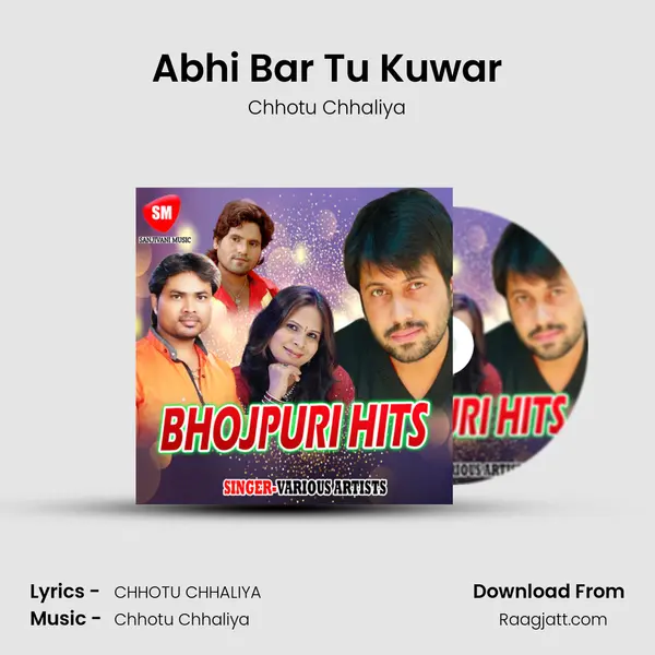 Abhi Bar Tu Kuwar - Chhotu Chhaliya album cover 