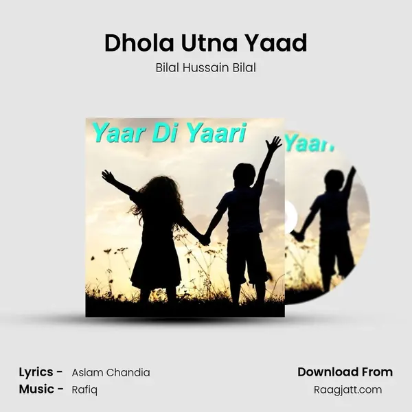 Dhola Utna Yaad - Bilal Hussain Bilal album cover 