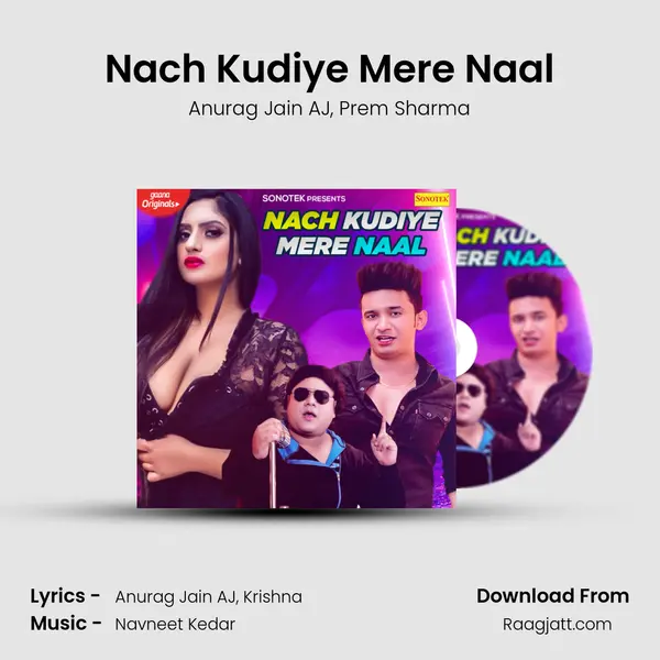 Nach Kudiye Mere Naal - Anurag Jain AJ album cover 