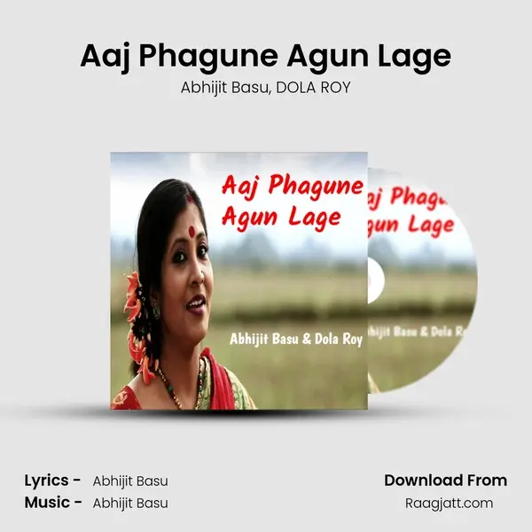 Aaj Phagune Agun Lage mp3 song