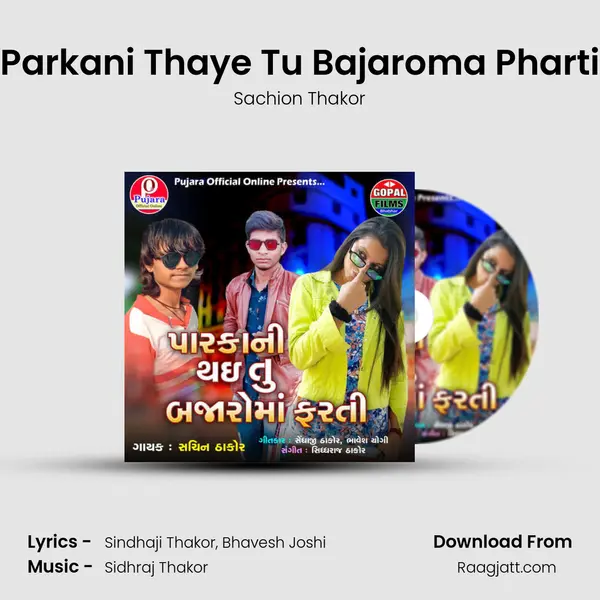 Parkani Thaye Tu Bajaroma Pharti mp3 song