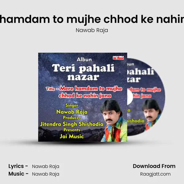 Mere hamdam to mujhe chhod ke nahin jana - Nawab Raja album cover 