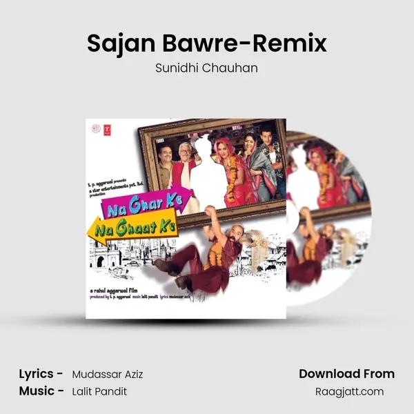 Sajan Bawre-Remix mp3 song