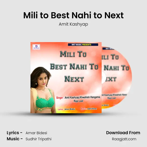 Mili to Best Nahi to Next - Amit Kashyap album cover 