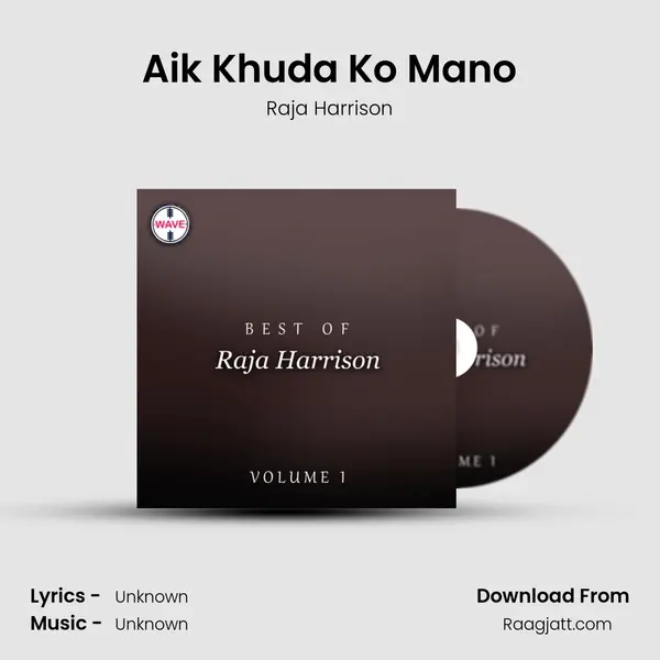 Aik Khuda Ko Mano - Raja Harrison mp3 song