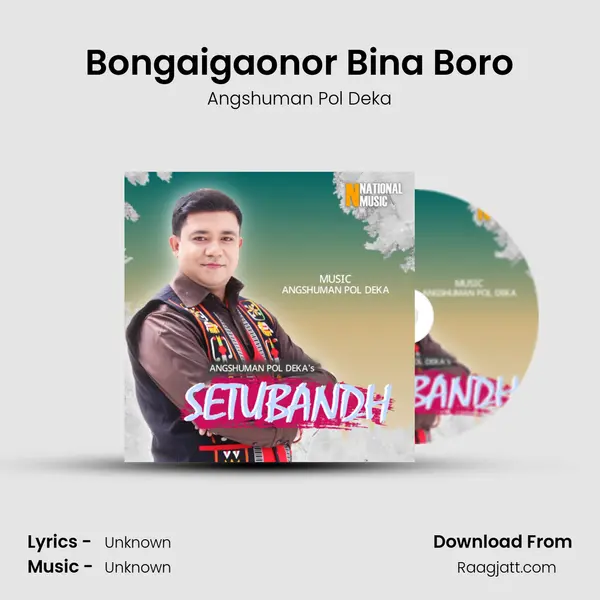 Bongaigaonor Bina Boro - Angshuman Pol Deka album cover 