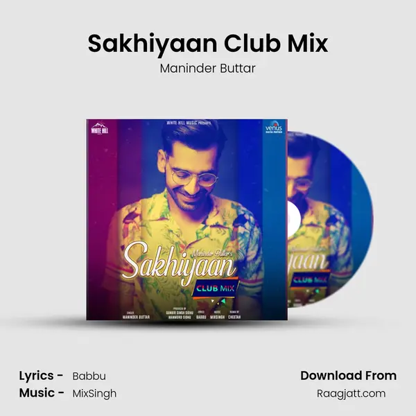 Sakhiyaan Club Mix mp3 song