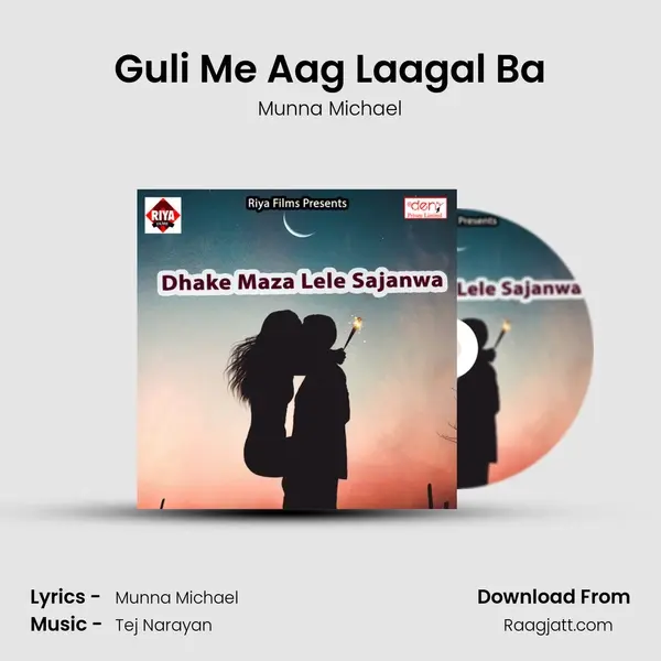 Guli Me Aag Laagal Ba - Munna Michael album cover 