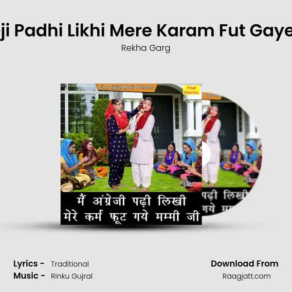 Main Angreji Padhi Likhi Mere Karam Fut Gaye Mummy Ji mp3 song