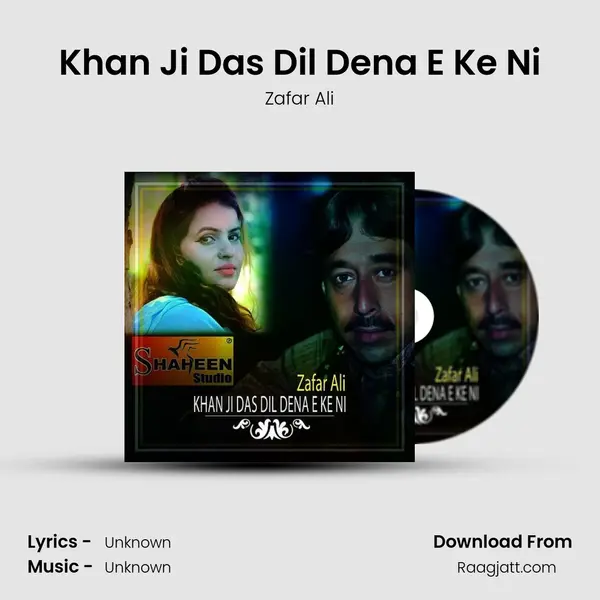 Khan Ji Das Dil Dena E Ke Ni mp3 song