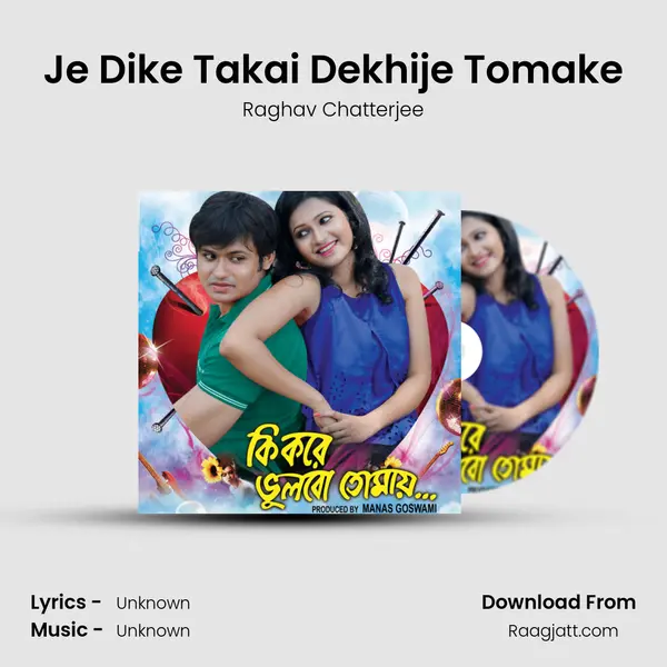 Je Dike Takai Dekhije Tomake - Raghav Chatterjee album cover 