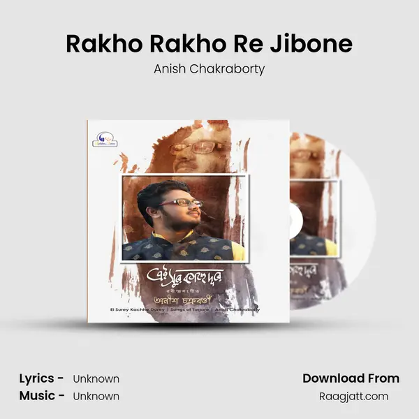 Rakho Rakho Re Jibone - Anish Chakraborty album cover 