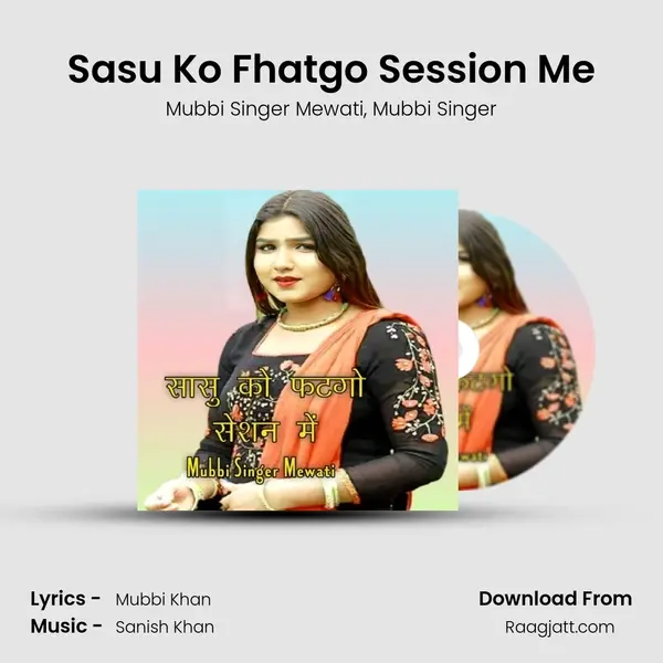 Sasu Ko Fhatgo Session Me - Mubbi Singer Mewati album cover 