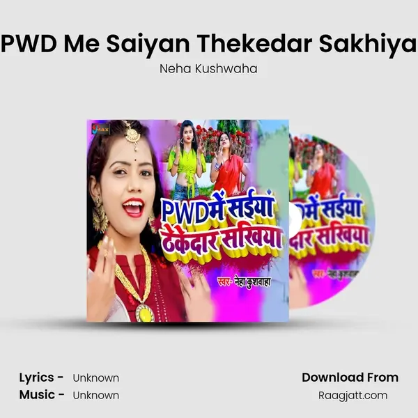 PWD Me Saiyan Thekedar Sakhiya - Neha Kushwaha album cover 