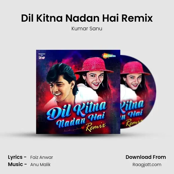 Dil Kitna Nadan Hai Remix - Kumar Sanu album cover 