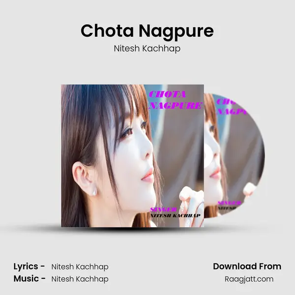 Chota Nagpure - Nitesh Kachhap mp3 song