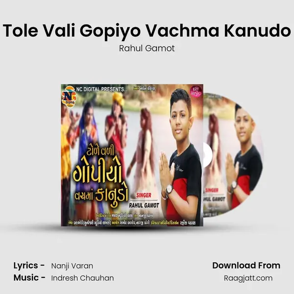 Tole Vali Gopiyo Vachma Kanudo - Rahul Gamot mp3 song