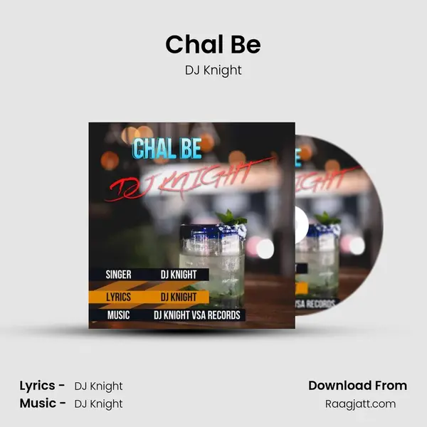 Chal Be - DJ Knight album cover 