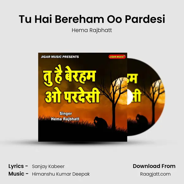 Tu Hai Bereham Oo Pardesi - Hema Rajbhatt album cover 