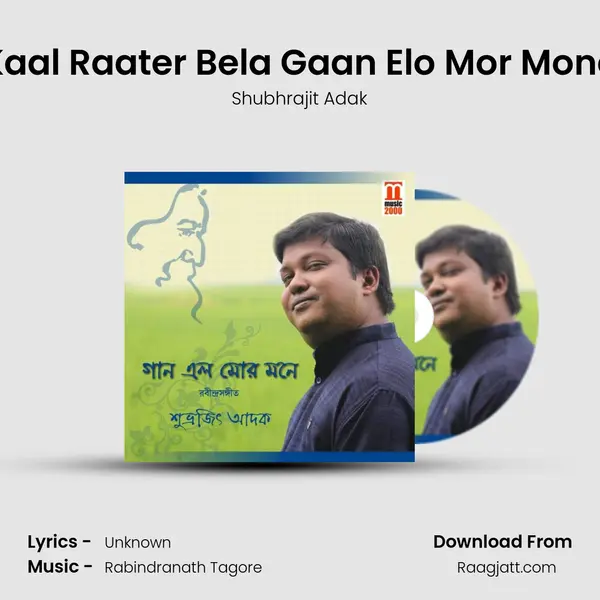 Kaal Raater Bela Gaan Elo Mor Mone - Shubhrajit Adak album cover 