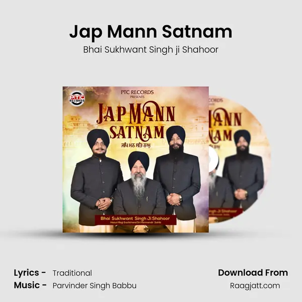 Jap Mann Satnam - Bhai Sukhwant Singh ji Shahoor album cover 