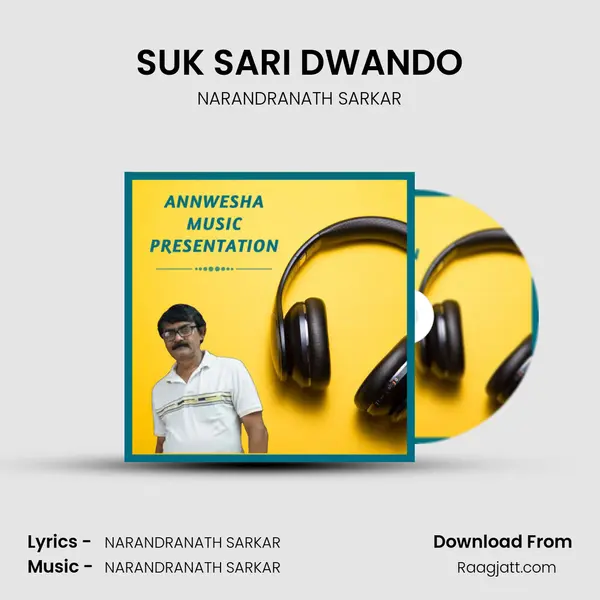 SUK SARI DWANDO - NARANDRANATH SARKAR album cover 