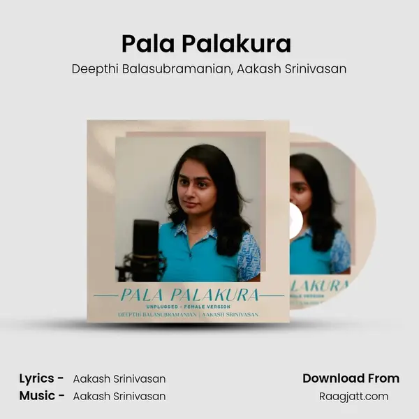 Pala Palakura (Unplugged - Female Version) - Deepthi Balasubramanian album cover 