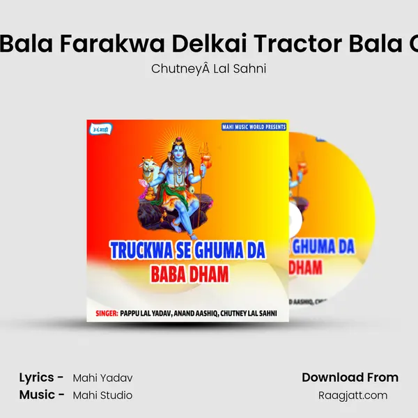 Truckwa Bala Farakwa Delkai Tractor Bala Chudiyaa - ChutneyÂ Lal Sahni mp3 song