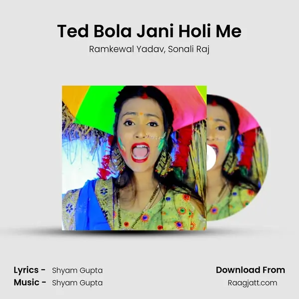 Ted Bola Jani Holi Me mp3 song