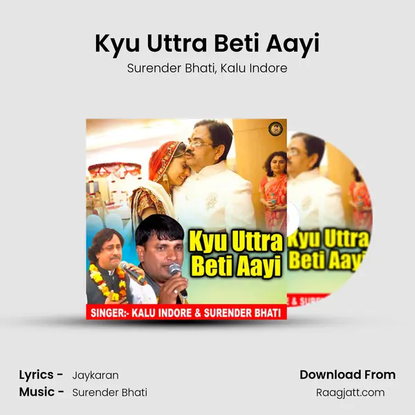 Kyu Uttra Beti Aayi mp3 song