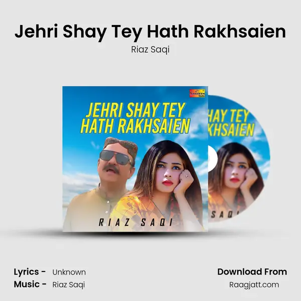 Jehri Shay Tey Hath Rakhsaien mp3 song