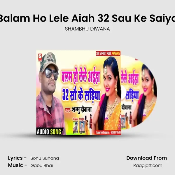 Balam Ho Lele Aiah 32 Sau Ke Saiya mp3 song