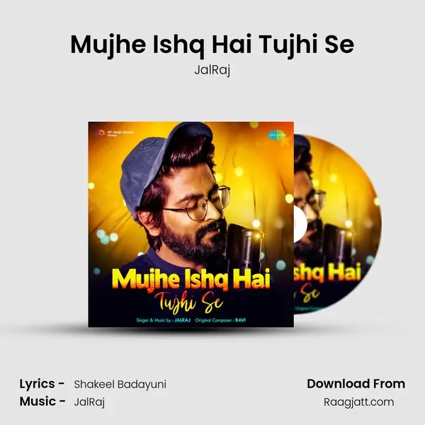 Mujhe Ishq Hai Tujhi Se mp3 song