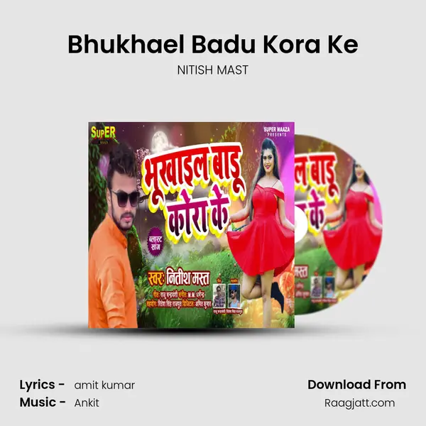 Bhukhael Badu Kora Ke mp3 song