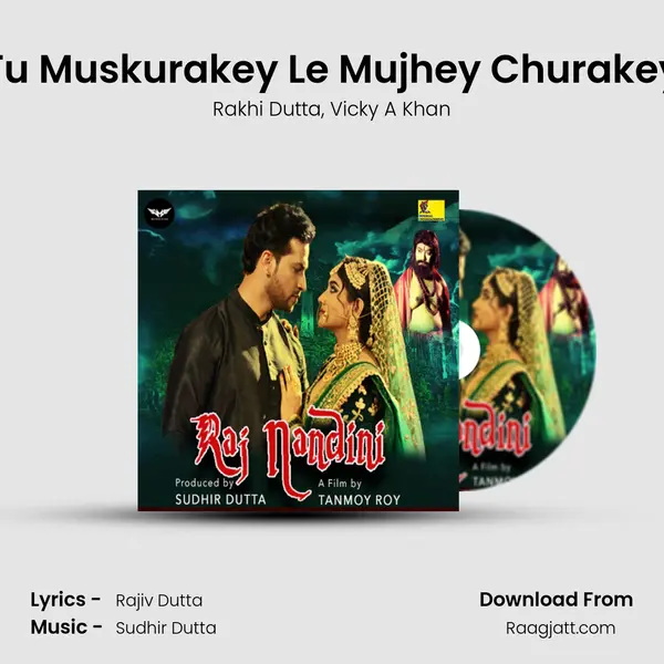 Tu Muskurakey Le Mujhey Churakey mp3 song