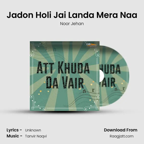 Jadon Holi Jai Landa Mera Naa - Noor Jehan album cover 