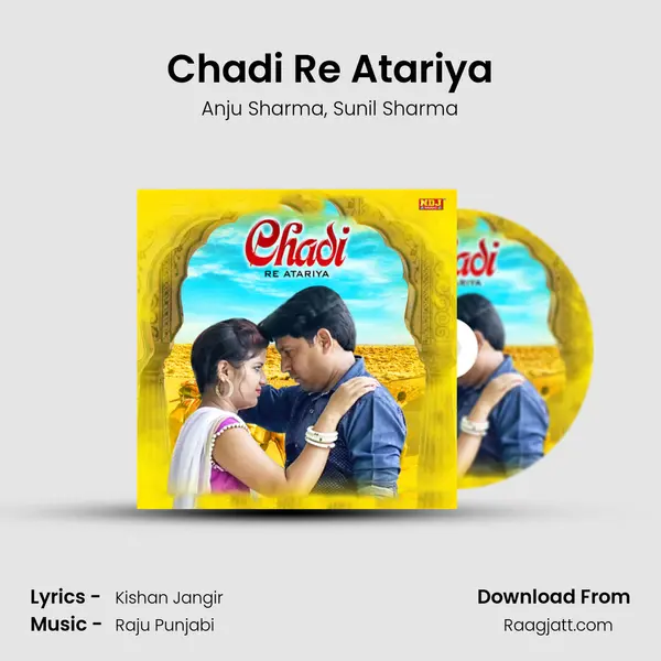 Chadi Re Atariya mp3 song