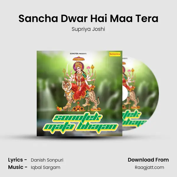 Sancha Dwar Hai Maa Tera - Supriya Joshi album cover 