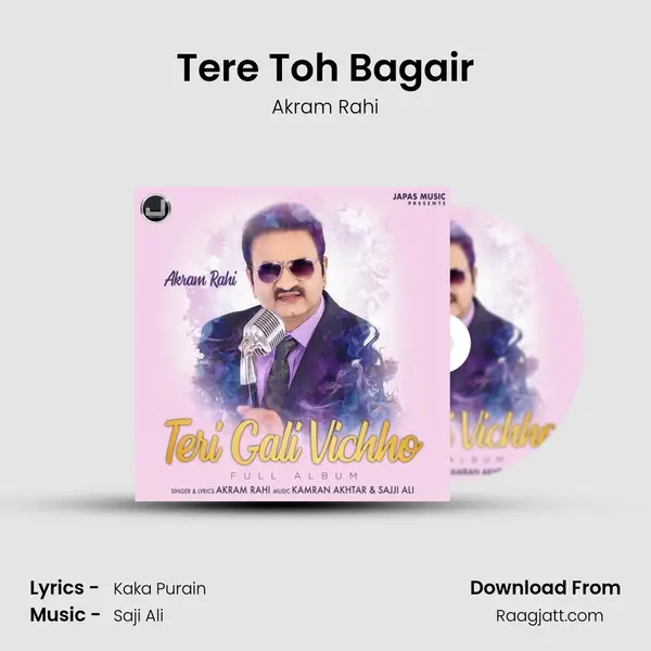 Tere Toh Bagair - Akram Rahi album cover 