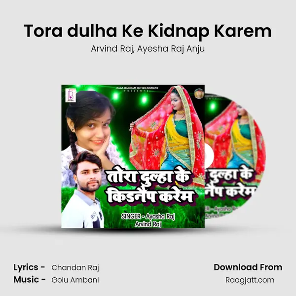 Tora dulha Ke Kidnap Karem mp3 song