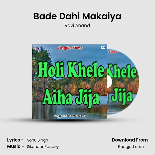 Bade Dahi Makaiya - Ravi Anand album cover 