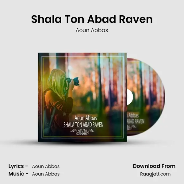 Shala Ton Abad Raven mp3 song